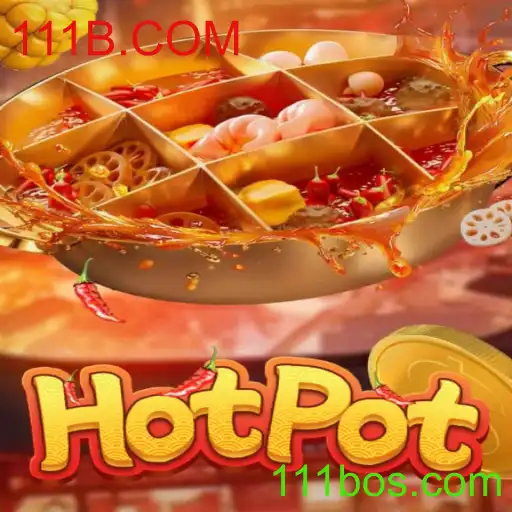 Descubra o Jogo Hotpot: Diversão e Estratégia na Plataforma 111B.COM